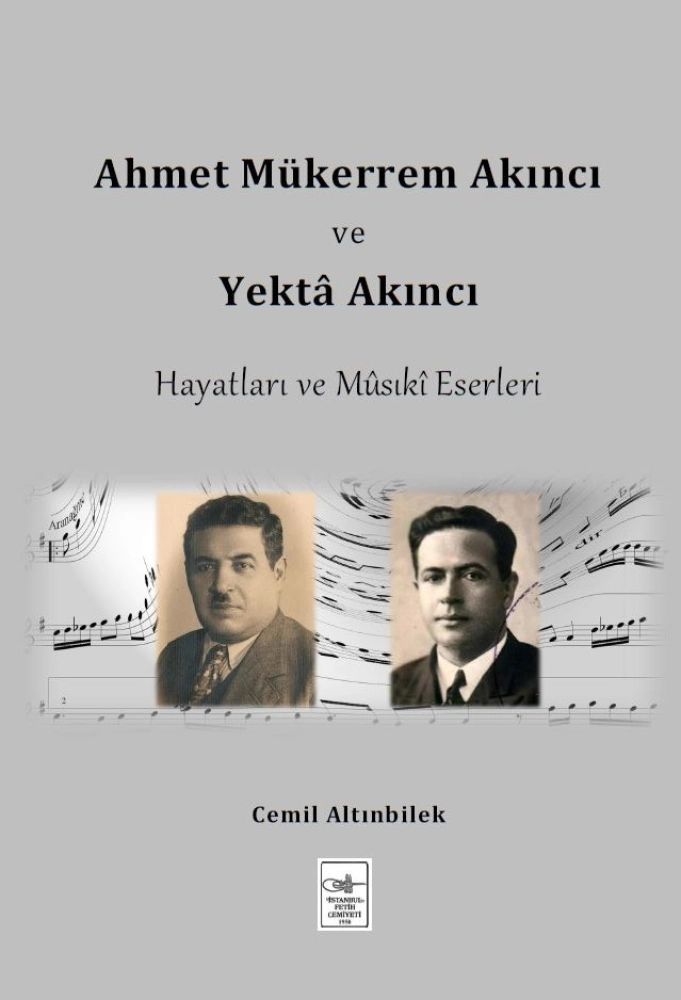 Ahmet Mükerrem Akıncı ve Yektâ Akıncı - Hayatları ve Mûsikî Eserleri