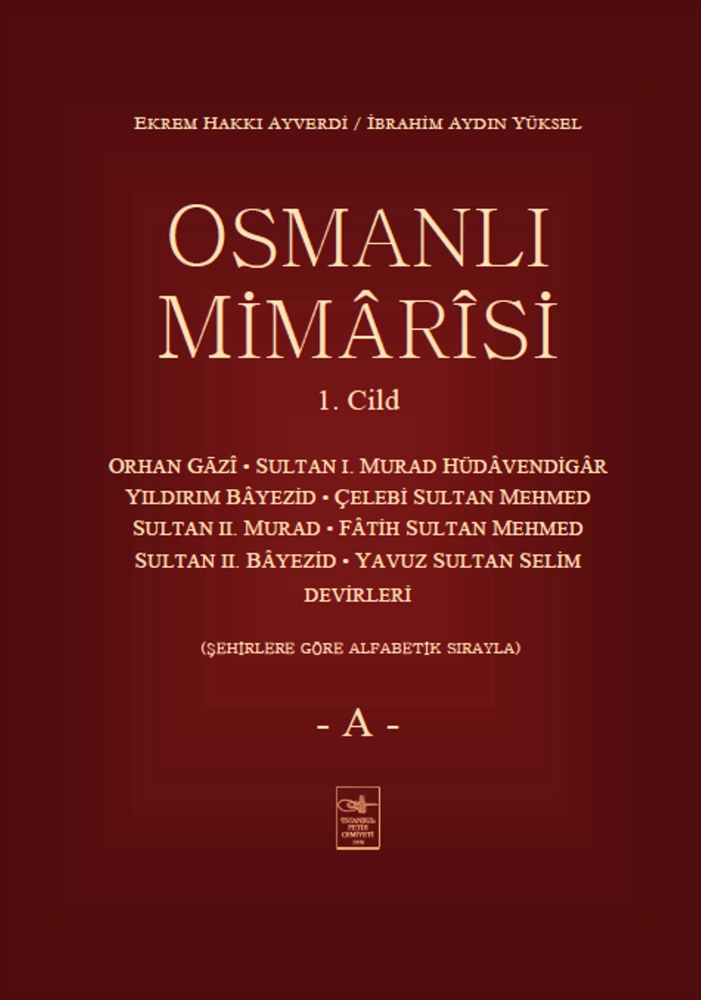 OSMANLI MİMÂRÎSİ – 1.Cilt  (A)