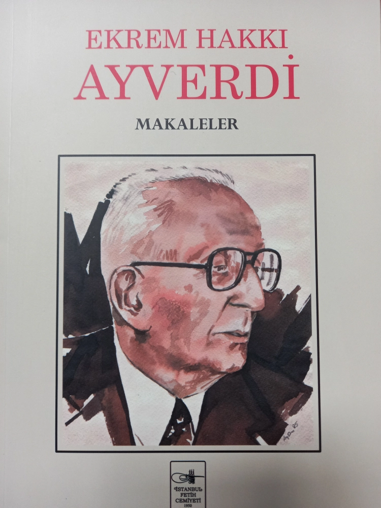 Ekrem Hakkı AYVERDİ - MAKALELER