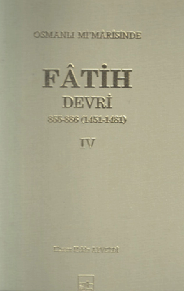 Osmanlı Mimârîsinde Fâtih Devri  IV